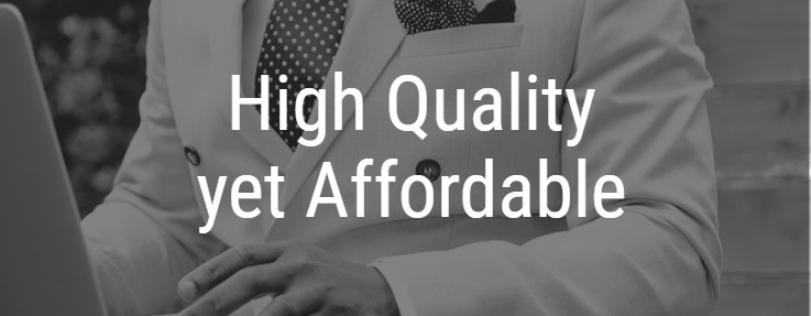 High Quality, yet affordable